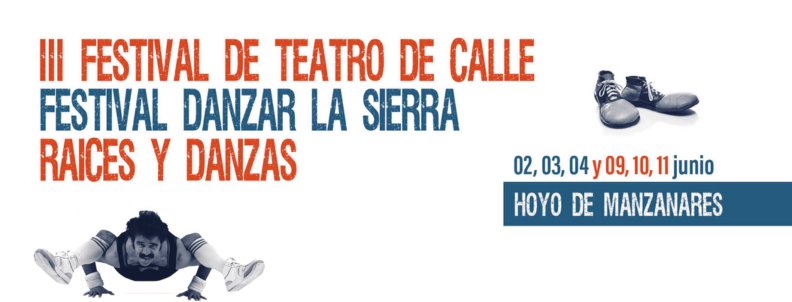 III Festival de Teatro de Calle & II Festival Danzar la Sierra & Raíces y Danzas