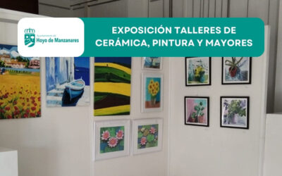 Exposición fin de curso de los talleres de Cerámica, Pintura y talleres de manualidades de Mayores