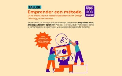 Taller «Emprender con método. De la creatividad al testeo: experimenta con Design Thinking y Lean Startup»