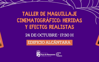 Viernes 24 de octubre: “Taller de maquillaje cinematográfico: heridas y efectos realistas” en Hoyo de Manzanares